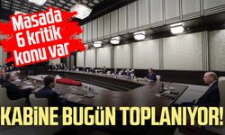 Kabine bugün toplanıyor! Masada 6 kritik konu var