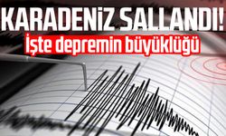 Karadeniz'de deprem! O il sallandı