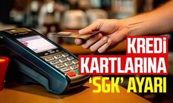 Kredi kartlarına ‘SGK’ ayarı