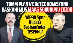 Mehmet Muş maaş sorununu çözdü: YAPBA Spor Kulübü Başkanı'ndan teşekkür