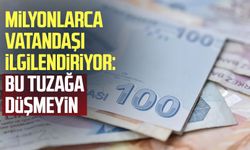 Milyonlarca vatandaşı ilgilendiriyor: Bu tuzağa düşmeyin