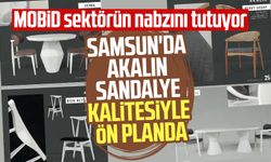 MOBİD sektörün nabzını tutuyor: Samsun'da Akalın Sandalye kalitesiyle ön planda