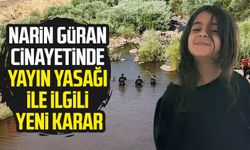 Narin Güran cinayetinde yayın yasağı ile ilgili yeni karar