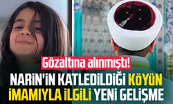 Gözaltına alınmıştı! Narin'in katledildiği köyün imamıyla ilgili yeni gelişme