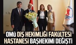 OMÜ Diş Hekimliği Fakültesi Hastanesi Başhekimi değişti