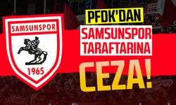 PFDK'dan Samsunspor taraftarına ceza!