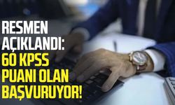 Resmen açıklandı: 60 KPSS puanı olan başvuruyor!