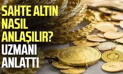 Uzmanlar sahte altını gerçeğinden ayırmanın yollarını anlattı