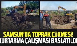 Samsun Bafra'da toprak çökmesi! Kurtarma çalışması başlatıldı