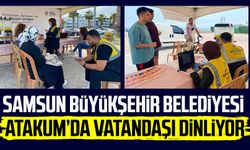 Samsun Büyükşehir Belediyesi Atakum’da vatandaşı dinliyor