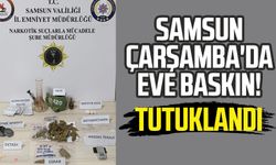 Samsun Çarşamba'da eve baskın! Tutuklandı