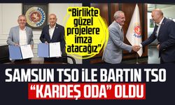 Samsun TSO ile Bartın TSO “kardeş oda” oldu