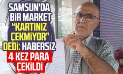 Samsun'da bir markette kredi kartından fazla para çekildiği iddiası