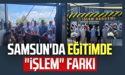 Samsun'da eğitimde "İşlem" farkı