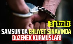 Samsun'da ehliyet sınavında düzenek kurmuşlar! 3 gözaltı