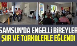 Samsun'da engelli bireyler şiir ve türkülerle eğlendi