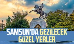 Samsun'da gezilecek güzel yerler