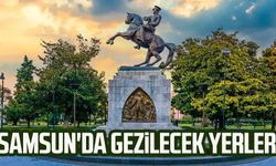 Samsun'da gezilecek yerler