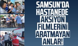 Samsun'da hastanede aksiyon filmlerini aratmayan anlar!