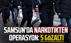 Samsun'da narkotikten operasyon: 5 gözaltı