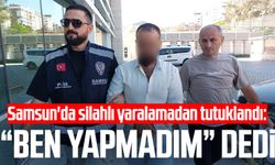 Samsun'da silahlı yaralamadan tutuklandı: "Ben yapmadım" dedi