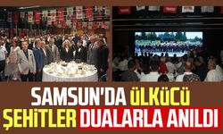 Samsun'da ülkücü şehitler dualarla anıldı