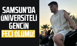 Samsun'da üniversiteli Sezer Nar'ın feci ölümü!