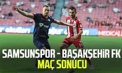 Samsunspor - Başakşehir FK maç sonucu