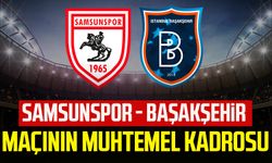 Samsunspor - Başakşehir maçının muhtemel kadrosu