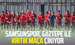 Samsunspor, Göztepe ile kritik maça çıkıyor