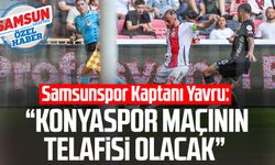 Samsunspor Kaptanı Zeki Yavru: Konyaspor maçının telafisi olacak