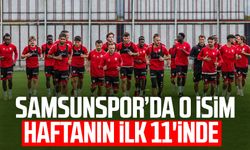 Samsunspor'da o isim haftanın ilk 11'inde