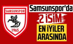 Samsunspor'da 2 isim en iyiler arasında