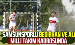 Samsunsporlu Bedirhan ve Ali milli takım kadrosunda yer aldı