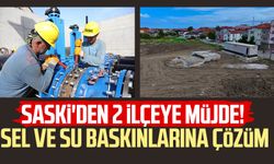 SASKİ'den 2 ilçeye müjde! Sel ve su baskınlarına çözüm