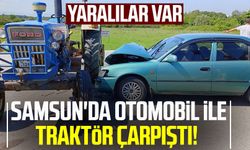 Samsun'da otomobil ile traktör çarpıştı! Yaralılar var