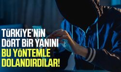 Türkiye’nin dört bir yanını bu yöntemle dolandırdılar!