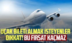 Uçak bileti almak isteyenler dikkat! Bu fırsat kaçmaz