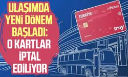 Ulaşımda yeni dönem başladı: O kartlar iptal ediliyor