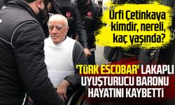 Urfi Çetinkaya kimdir, nereli, kaç yaşında?