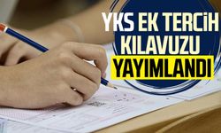 YKS ek tercih kılavuzu yayımlandı