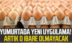 Yumurtada yeni uygulama! Artık o ibare olmayacak