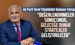 AK Parti Yerel Yönetimler Başkanı Yılmaz: "Geleceğe dönük stratejiler geliştirilecek"