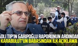 Adli Tıp'ın Cem Garipoğlu raporunun ardından Münevver Karabulut'un babasından ilk açıklama