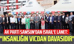 AK Parti Samsun'dan İsrail'e lanet: "İnsanlığın vicdan davasıdır"