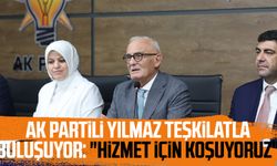 AK Partili Yusuf Ziya Yılmaz teşkilatla buluşuyor: "Hizmet için koşuyoruz"