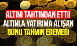 Altını tahtından etti! Altınla yatırıma alışan bunu tahmin edemedi