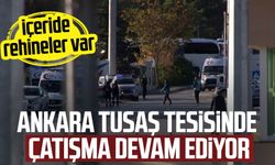 Ankara TUSAŞ tesisinde çatışma devam ediyor: İçeride rehineler var