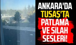 Ankara'da TUSAŞ'ta patlama ve silah sesleri! Bölgeye ekipler sevk edildi