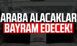 Araba alacaklar bayram edecek!